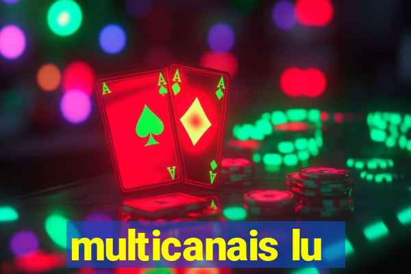 multicanais lu